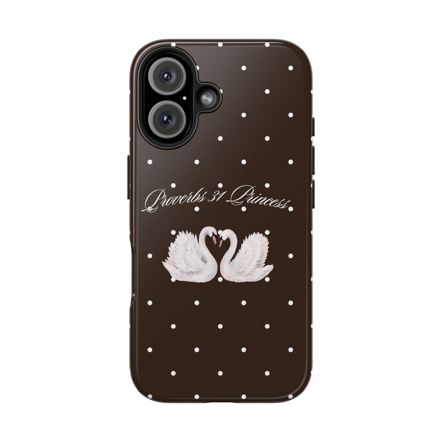 Mocha Proverbs 31 Princess Phone Case