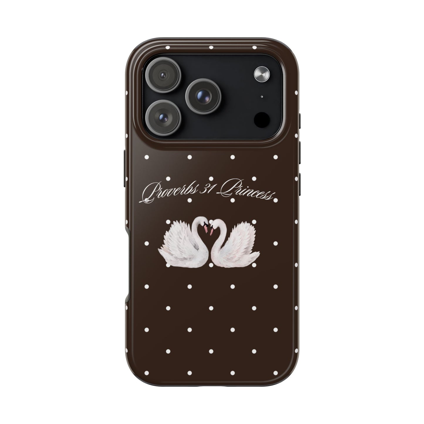 Mocha Proverbs 31 Princess Phone Case