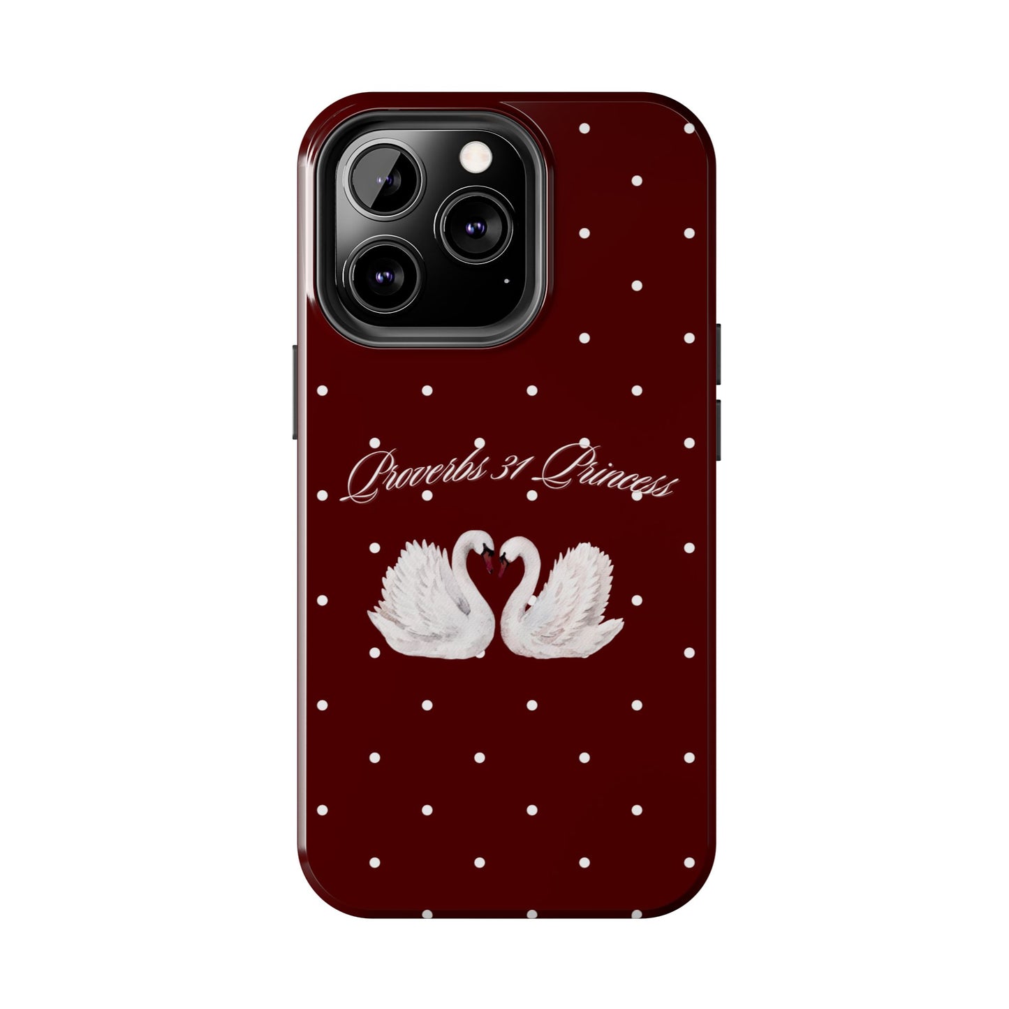 Proverbs 31 Princess Swan Tough Phone Case — Burgundy Polka Dot Protective Cover