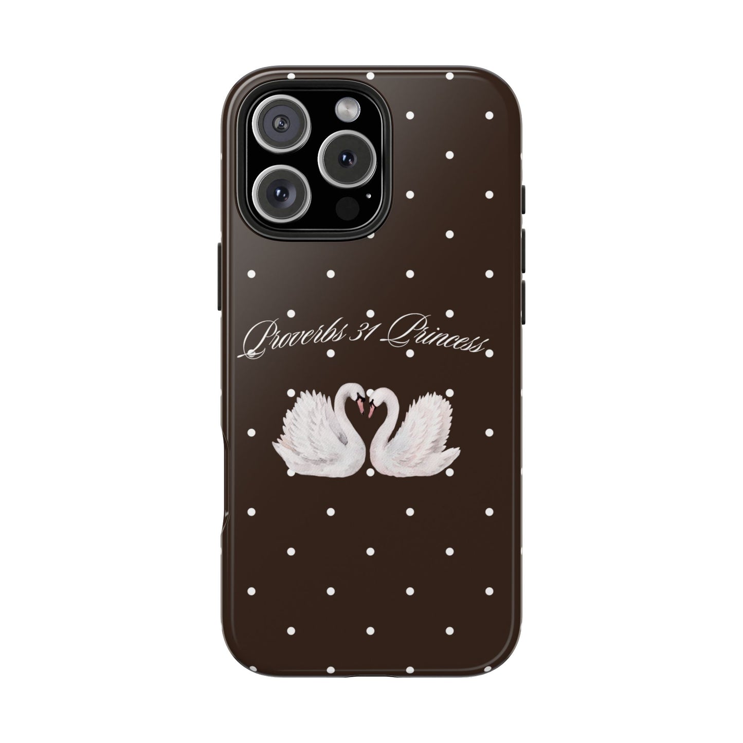 Mocha Proverbs 31 Princess Phone Case