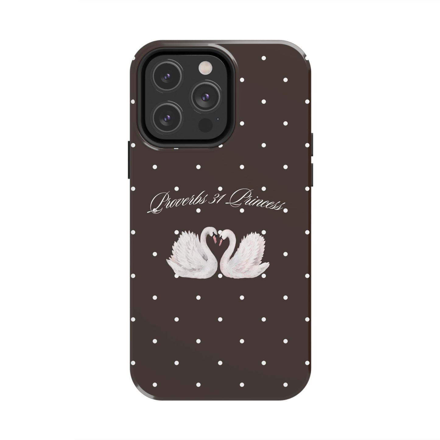 Mocha Proverbs 31 Princess Phone Case